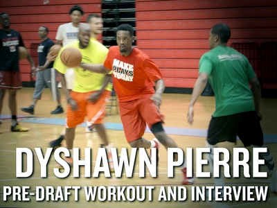 Dyshawn Pierre 2016 NBA Pre-Draft Workout Video and Interview