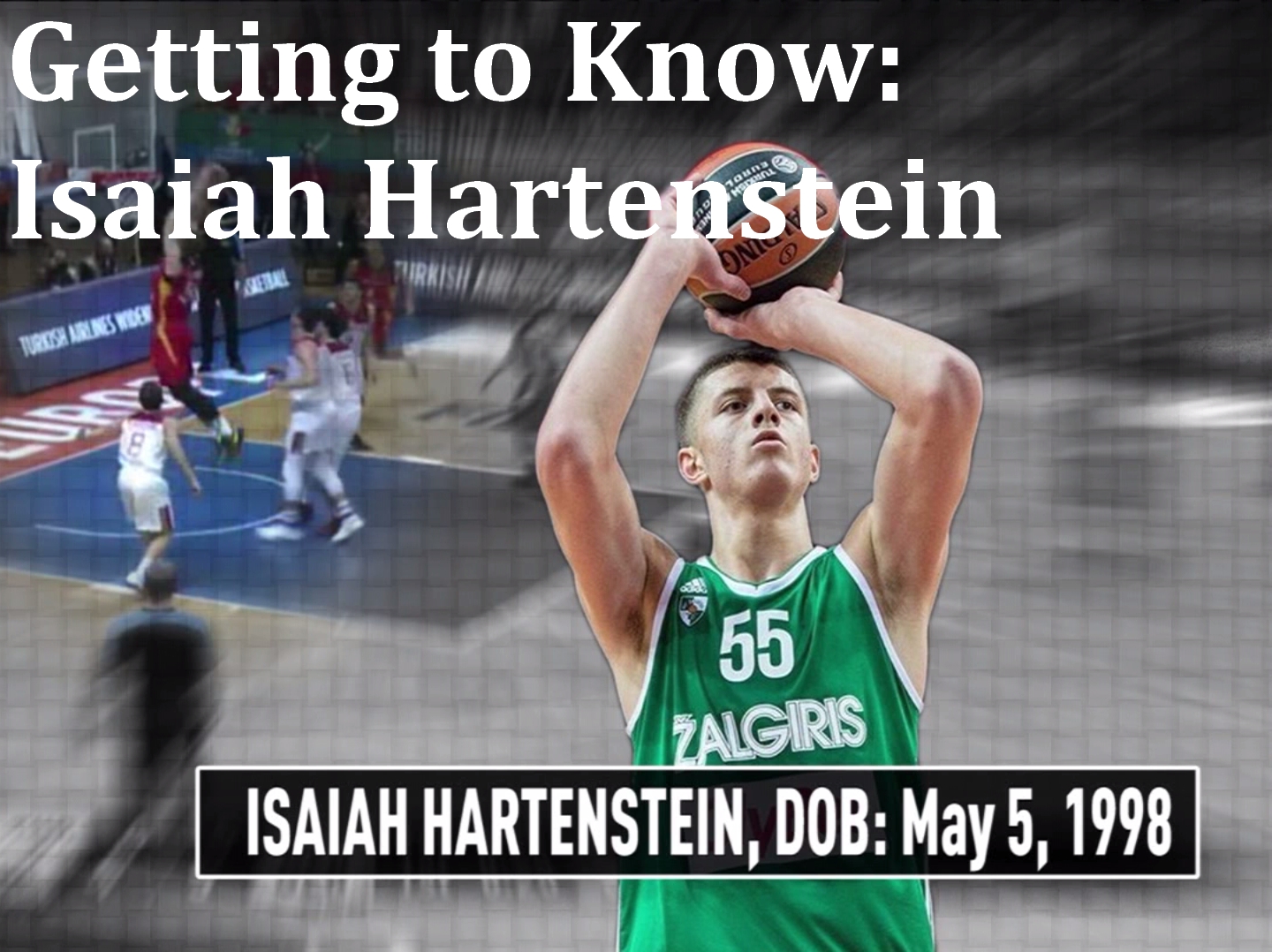 Getting to Know: Isaiah Hartenstein
